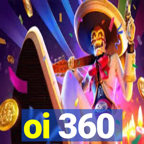 oi 360